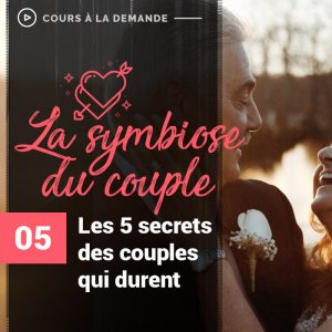 Les 5 secrets des couples qui durent La symbiose du couple