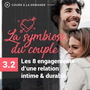 Les 8 engagements d'une relation intime durable La symbiose du couple