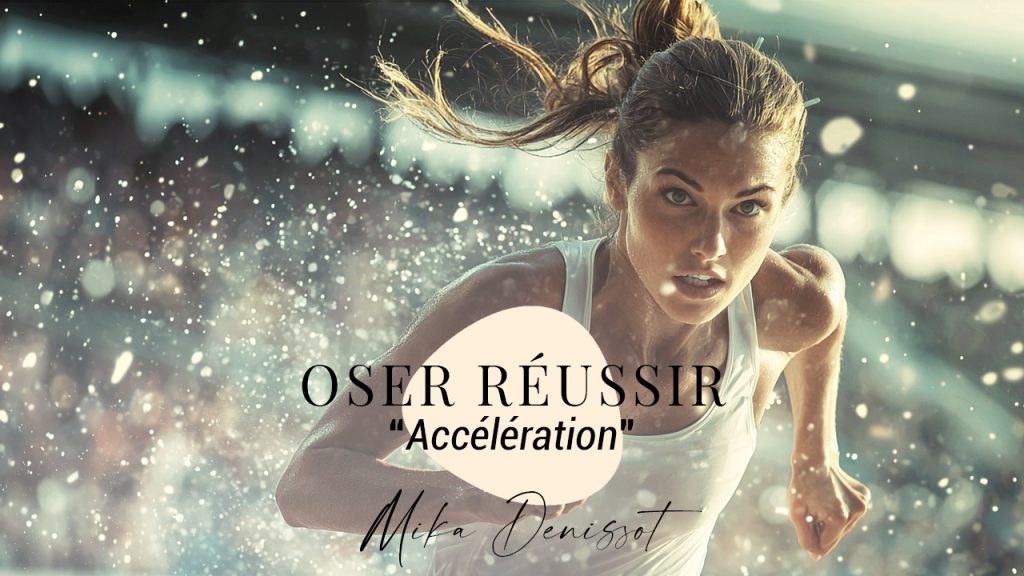 Formation Oser Réussir - Accélération