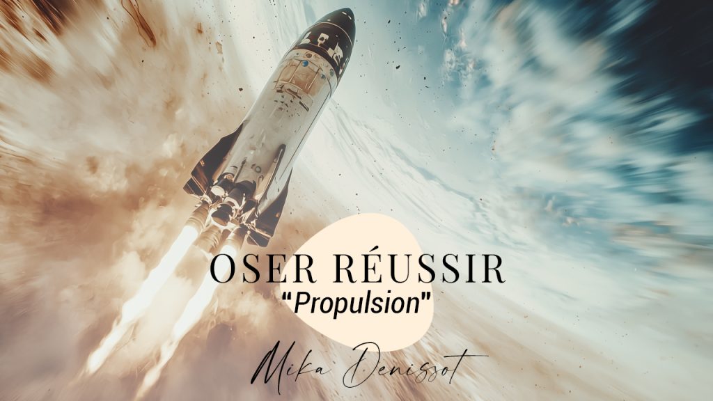 Formation Oser Réussir - Propulsion
